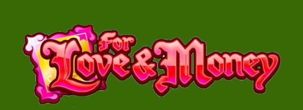 For Love and Money Slots